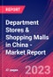 Department Stores & Shopping Malls in China - Industry Market Research Report - Product Image