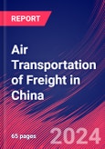 Air Transportation of Freight in China - Industry Market Research Report- Product Image