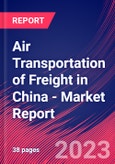Air Transportation of Freight in China - Industry Market Research Report- Product Image