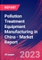 Pollution Treatment Equipment Manufacturing in China - Industry Market Research Report - Product Image