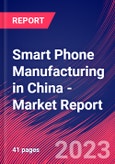 Smart Phone Manufacturing in China - Industry Market Research Report- Product Image