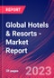 Global Hotels & Resorts - Industry Market Research Report - Product Image