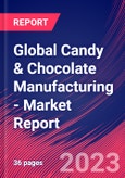 Global Candy & Chocolate Manufacturing - Industry Market Research Report- Product Image
