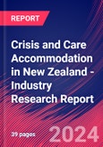 Crisis and Care Accommodation in New Zealand - Industry Research Report- Product Image