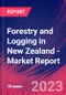 Forestry and Logging in New Zealand - Industry Market Research Report - Product Image