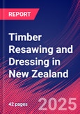 Timber Resawing and Dressing in New Zealand - Industry Market Research Report- Product Image