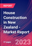House Construction in New Zealand - Industry Market Research Report- Product Image