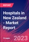 Hospitals in New Zealand - Industry Market Research Report - Product Image