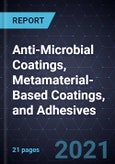 Growth Opportunities in Anti-Microbial Coatings, Metamaterial-Based Coatings, and Adhesives- Product Image