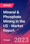 Mineral & Phosphate Mining in the US - Industry Market Research Report - Product Thumbnail Image