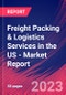 Freight Packing & Logistics Services in the US - Industry Market Research Report - Product Image