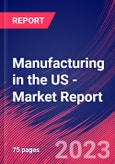 Manufacturing in the US - Industry Market Research Report- Product Image