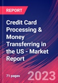 Credit Card Processing & Money Transferring in the US - Industry Market Research Report- Product Image