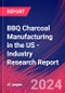 BBQ Charcoal Manufacturing in the US - Industry Research Report - Product Thumbnail Image