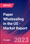 Paper Wholesaling in the US - Industry Market Research Report - Product Image