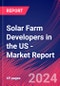 Solar Farm Developers in the US - Industry Market Research Report - Product Thumbnail Image
