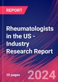 Rheumatologists in the US - Industry Research Report- Product Image