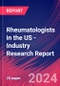 Rheumatologists in the US - Industry Research Report - Product Thumbnail Image