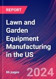Lawn and Garden Equipment Manufacturing in the US - Industry Market Research Report- Product Image