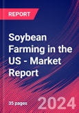 Soybean Farming in the US - Industry Market Research Report- Product Image