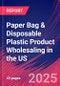 Paper Bag & Disposable Plastic Product Wholesaling in the US - Industry Market Research Report - Product Thumbnail Image
