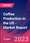Coffee Production in the US - Industry Market Research Report - Product Thumbnail Image