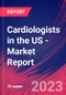Cardiologists in the US - Industry Market Research Report - Product Thumbnail Image