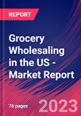 Grocery Wholesaling in the US - Industry Market Research Report- Product Image