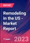 Remodeling in the US - Industry Market Research Report - Product Image