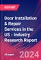 Door Installation & Repair Services in the US - Industry Research Report - Product Thumbnail Image