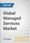 Global Managed Services Market by Service Type (Managed Security Service, Managed Network Service, Managed IT Infrastructure & Data Center Service), Deployment Type (On-premises, Cloud) Vertical and Region - Forecast to 2028 - Product Image