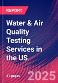 Water & Air Quality Testing Services in the US - Industry Market Research Report- Product Image