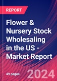 Flower & Nursery Stock Wholesaling in the US - Industry Market Research Report- Product Image