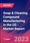 Soap & Cleaning Compound Manufacturing in the US - Industry Market Research Report - Product Image