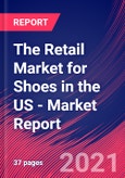 The Retail Market for Shoes in the US - Industry Market Research Report- Product Image