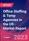 Office Staffing & Temp Agencies in the US - Industry Market Research Report - Product Image
