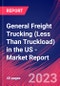 General Freight Trucking (Less Than Truckload) in the US - Industry Market Research Report - Product Image