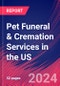 Pet Funeral & Cremation Services in the US - Industry Market Research Report - Product Thumbnail Image