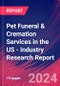 Pet Funeral & Cremation Services in the US - Industry Research Report - Product Image