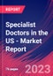 Specialist Doctors in the US - Industry Market Research Report - Product Image