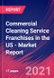 Commercial Cleaning Service Franchises in the US - Industry Market Research Report - Product Image