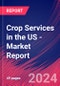 Crop Services in the US - Industry Market Research Report - Product Image