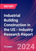 Industrial Building Construction in the US - Industry Research Report- Product Image