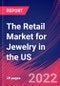The Retail Market for Jewelry in the US - Industry Market Research Report - Product Thumbnail Image