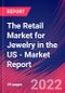 The Retail Market for Jewelry in the US - Industry Market Research Report - Product Thumbnail Image