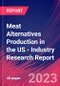 Meat Alternatives Production in the US - Industry Research Report - Product Thumbnail Image