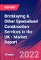 Bricklaying & Other Specialised Construction Services in the UK - Industry Market Research Report - Product Thumbnail Image