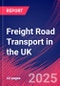 Freight Road Transport in the UK - Market Research Report 2015-2030 - Product Thumbnail Image