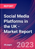 Social Media Platforms in the UK - Industry Market Research Report- Product Image