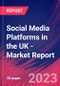Social Media Platforms in the UK - Industry Market Research Report - Product Thumbnail Image